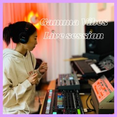 Gamma Vibes Live session
