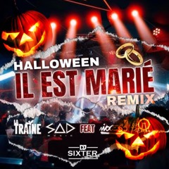 Il Est Marié (Halloween DJ Sixter Remix) DOWNLOAD FOR NO FILTER !!!
