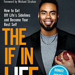 [READ] [EBOOK EPUB KINDLE PDF] The IF in Life: How to Get Off Life’s Sidelines and Be