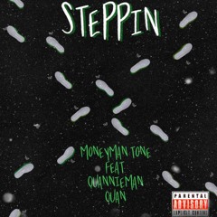 MoneyMantone- Steppin Ft. QuannieManQuan