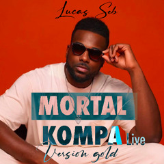 LUCAS SEB - MORTAL KOMPA - LIVE - Version Gold 2025
