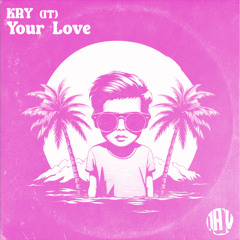 | PREMIERE | Kry (IT) . Your Love (Sebb Junior Remix)