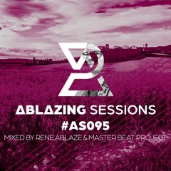 Ablazing Sessions 095 With Rene Ablaze & Master Beat Project
