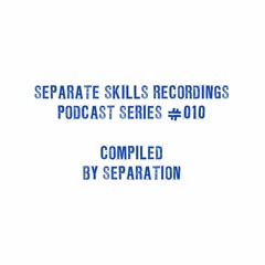 Separate Skills Podcast: #010 - SEPARATION