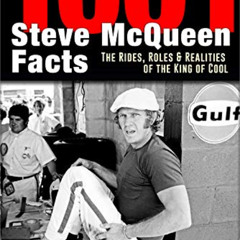 [Read] EBOOK 📝 1001 Steve McQueen Facts: The Rides, Roles and Realities of the King