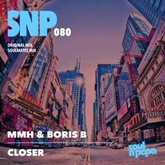MMH & Boris B - Closer (Soulmates Mix)