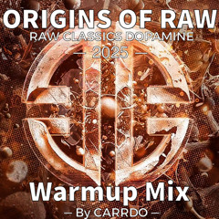 Origins Of Raw 2025 - Carrdo Warmup Mix