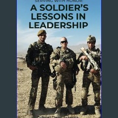 ebook read pdf ⚡ Serving with Honor: a Soldier's Lessons in Leadership [PDF]