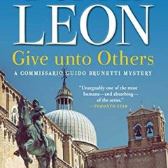 Access [EBOOK EPUB KINDLE PDF] Give unto Others (Commissario Brunetti Book 31) by  Do