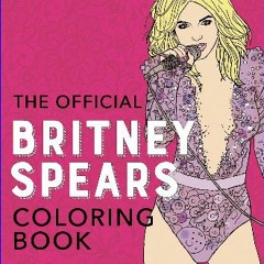 {DOWNLOAD} 📕 The Official Britney Spears Coloring Book ZIP