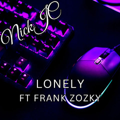 NickJC Lonely Ft Frank Zozky