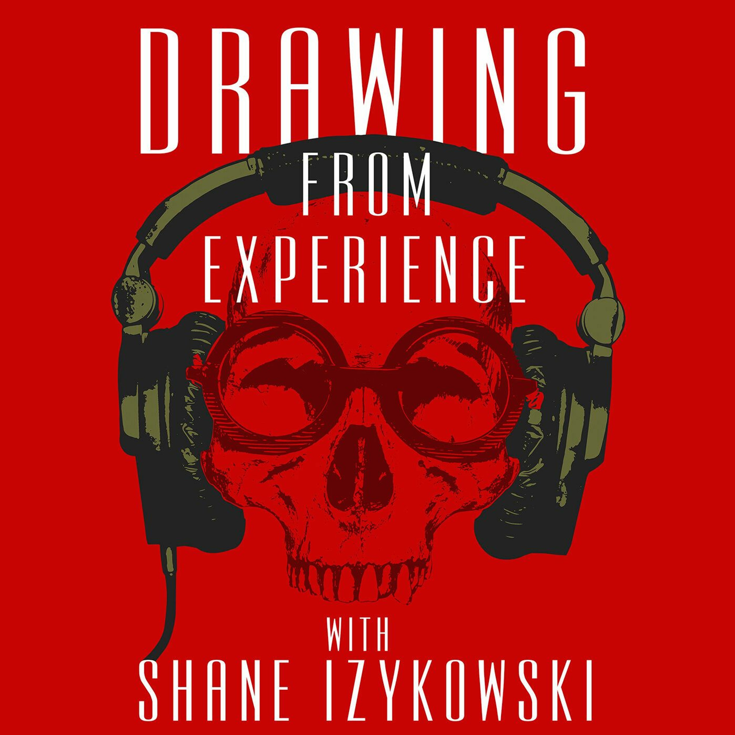 Episode 128: Crossover Episode with Shane Izykowski of Drawing From Experience
