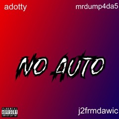 no auto (feat. j2frmdawic  & mrdump4da5