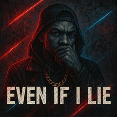Even if I Lie