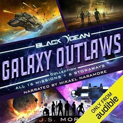 free EPUB ☑️ Galaxy Outlaws: The Complete Black Ocean Mobius Missions, 1-16.5 by  J.