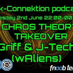 Tek-Connektion Podcast on Fnoob June 2020 Chaos Theory Takeover - Griff & J-Tech