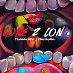 5iveTalkbandikas x Kiitalkbandikas-Gone 2 Long
