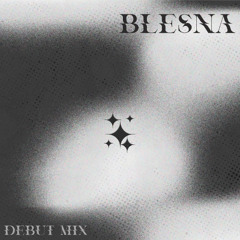 BLESSNA - Debut Mix