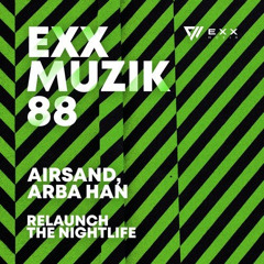 Airsand, Arba Han - Relaunch The Nightlife (Original Mix)
