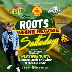 roots whine reggae sattadays 1-22-22 live on Nice Up Radio and Twitch