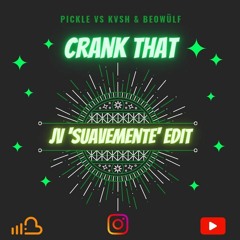 Pickle vs. KVSH & Beowülf - Crank That (JV 'Suavemente' Edit)