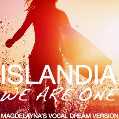 Islandia - We Are One (Magdelayna's Vocal Dream Version) *Free Track!*