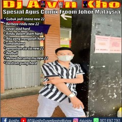 Dj Alvin Kho™ · Spesial Request Agus Comix Froom Johor Malaysia [Dugem Nonstop Remix]
