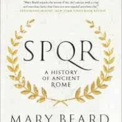 View EBOOK 🖋️ SPQR: A History of Ancient Rome by Mary Beard EBOOK EPUB KINDLE PDF