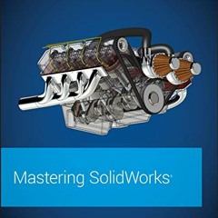 View KINDLE PDF EBOOK EPUB Mastering SolidWorks by  Matt Lombard 📙