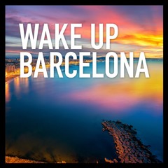 Wake Up Barcelona