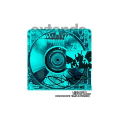 ONE STEP CLOSER (hxsh1nocore Remix) - EXTENDED