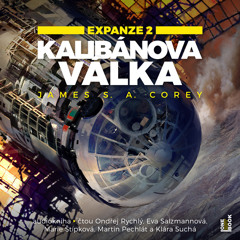 Ukazka – James S. A. Corey – Kalibanova valka / ctou O. Rychly, E. Salzmannova, M. Stipkova ad.