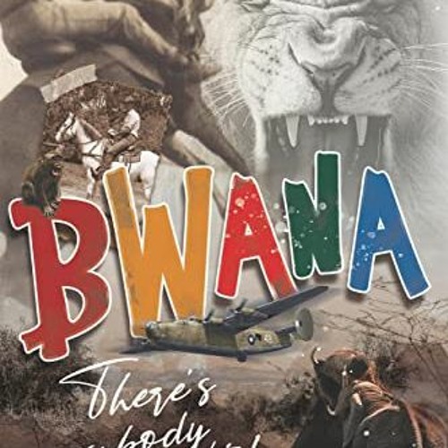 ACCESS EBOOK 📂 Bwana, There's a Body in the Bath! by  Tony Park &  Peter Whitehead [