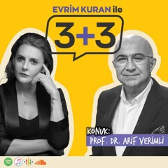 Evrim Kuran ile 3+3: Prof. Dr. Arif Verimli