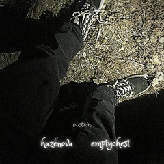 victim w/emptychest + [yungspoiler x dercept]