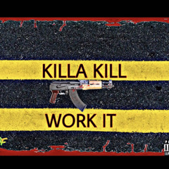 Killa Kill - Work It (Prod.$LUGZ)