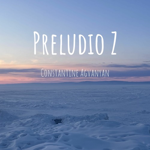 Constantine Agvanyan - Preludio Z