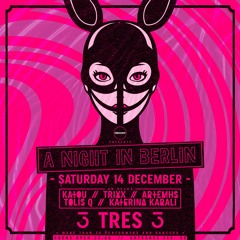 #RecordedLive :A night in Berlin :Tres Athens :13|12|19