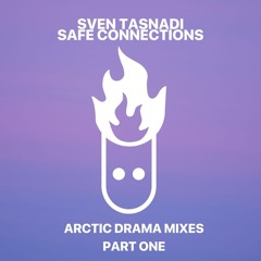 Sven Tasnadi - Arctic Drama Pt1. (Safe Connections Remix)