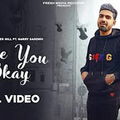 Are You ok Punjabi Song 2021