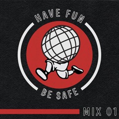 Have Fun. Be Safe. Vol. 1