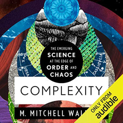 Read KINDLE 📁 Complexity: The Emerging Science at the Edge of Order and Chaos by  M.