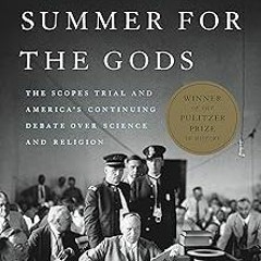 #! Summer for the Gods: The Scopes Trial and America's Continuing Debate Over Science and Relig