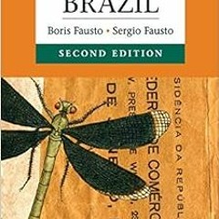Read online A Concise History of Brazil (Cambridge Concise Histories) by Boris Fausto,Sergio Fausto