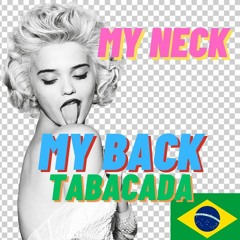 My Neck My Back TABACADA