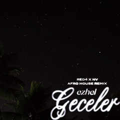 Ezhel Geceler - (Red4 x NV Afro House Remix)