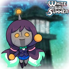 [White Girl Summer] - Always Here to Help!