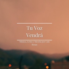 Tu Voz Vendrá