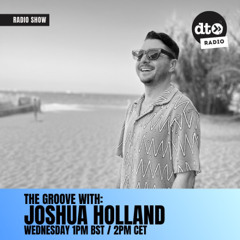 The Groove #018 with Joshua Holland