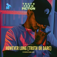 Bryson Tiller - HOWEVER LONG FLIP -[TRUTH OR DARE]